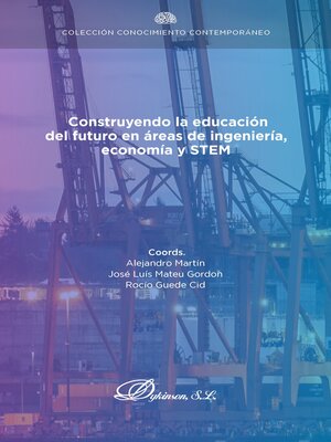 cover image of Construyendo la educación del futuro en áreas de ingeniería, economía y STEM